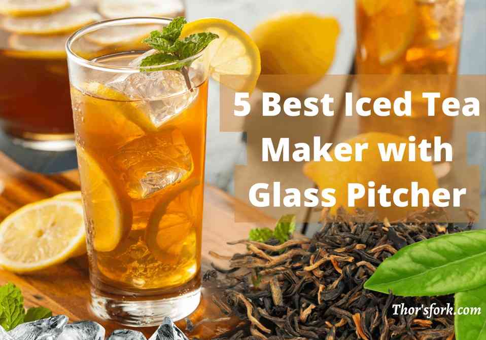 Best Iced Tea Maker with Glass Pitcher