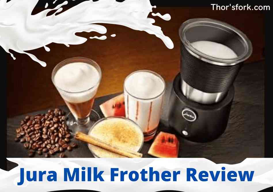 Jura Milk Frother Review