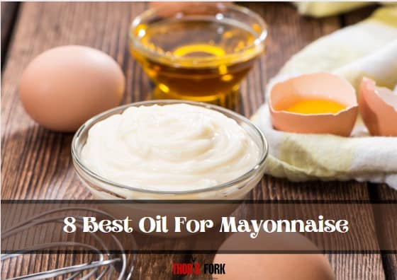 Best Oil for Mayonnaise