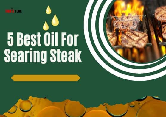 Best oil for Searing Steak