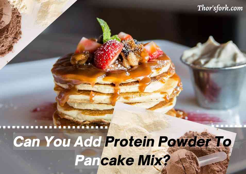 Can You Add Protein Powder To Pancake Mix
