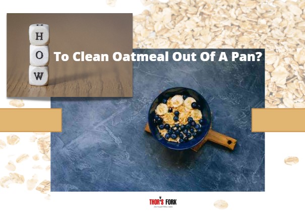 How To Clean Oatmeal Out Of A Pan