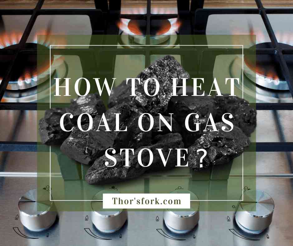 How to heat coal on gas stove?
