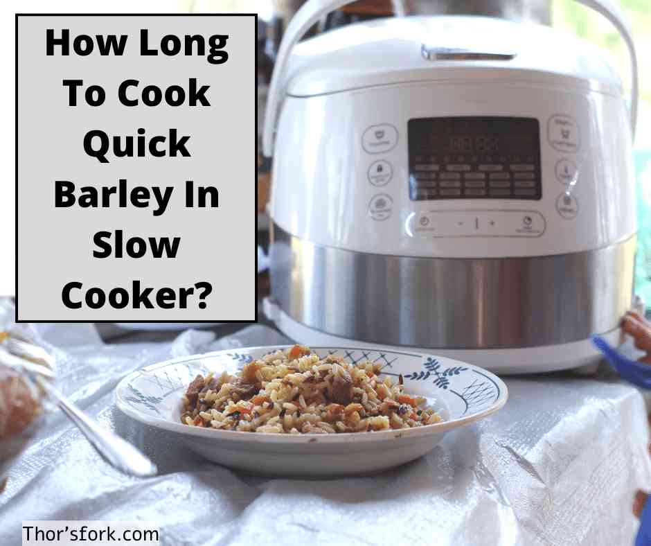 How Long To Cook Quick Barley In Slow Cooker