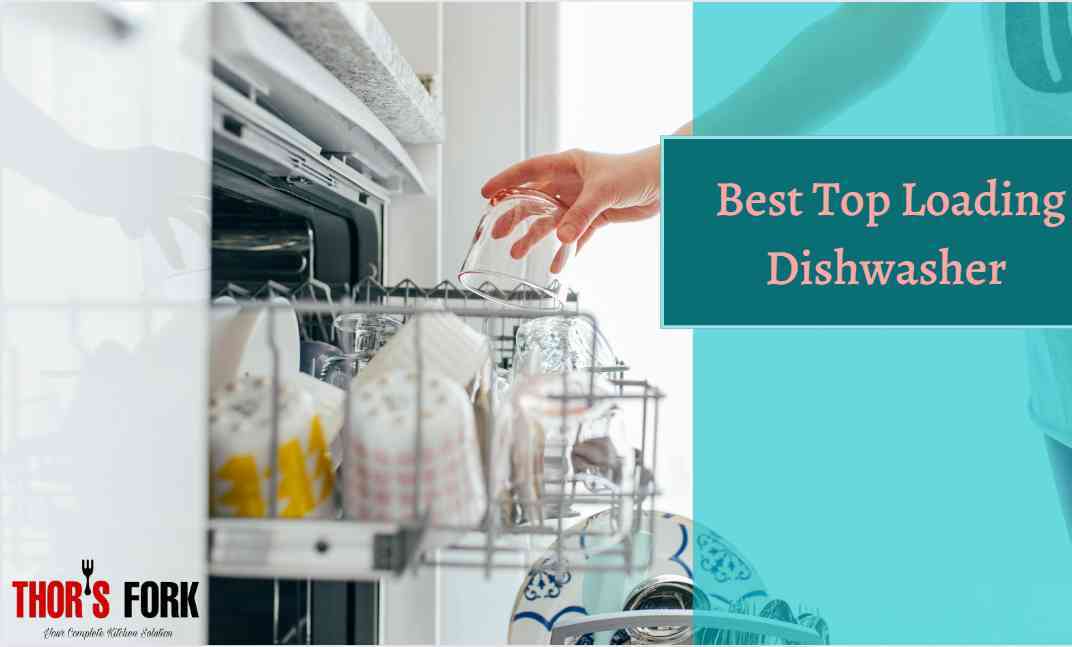 Best Top Loading Dishwasher